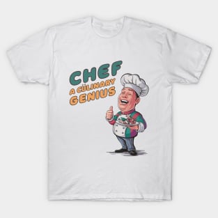 Chef - A culinary Genuius T-Shirt